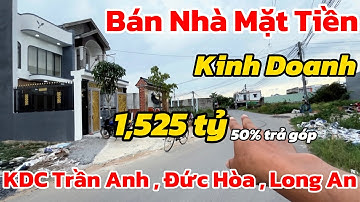 Bán nhà mặt tiền kinh doanh . KDC Trần Anh , Đức Hòa , Long An .