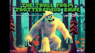 The Troll from Trottersfield Snipe [FULL] On Another Wavelength