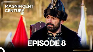 Magnificent Century Episode 8 | English Subtitle