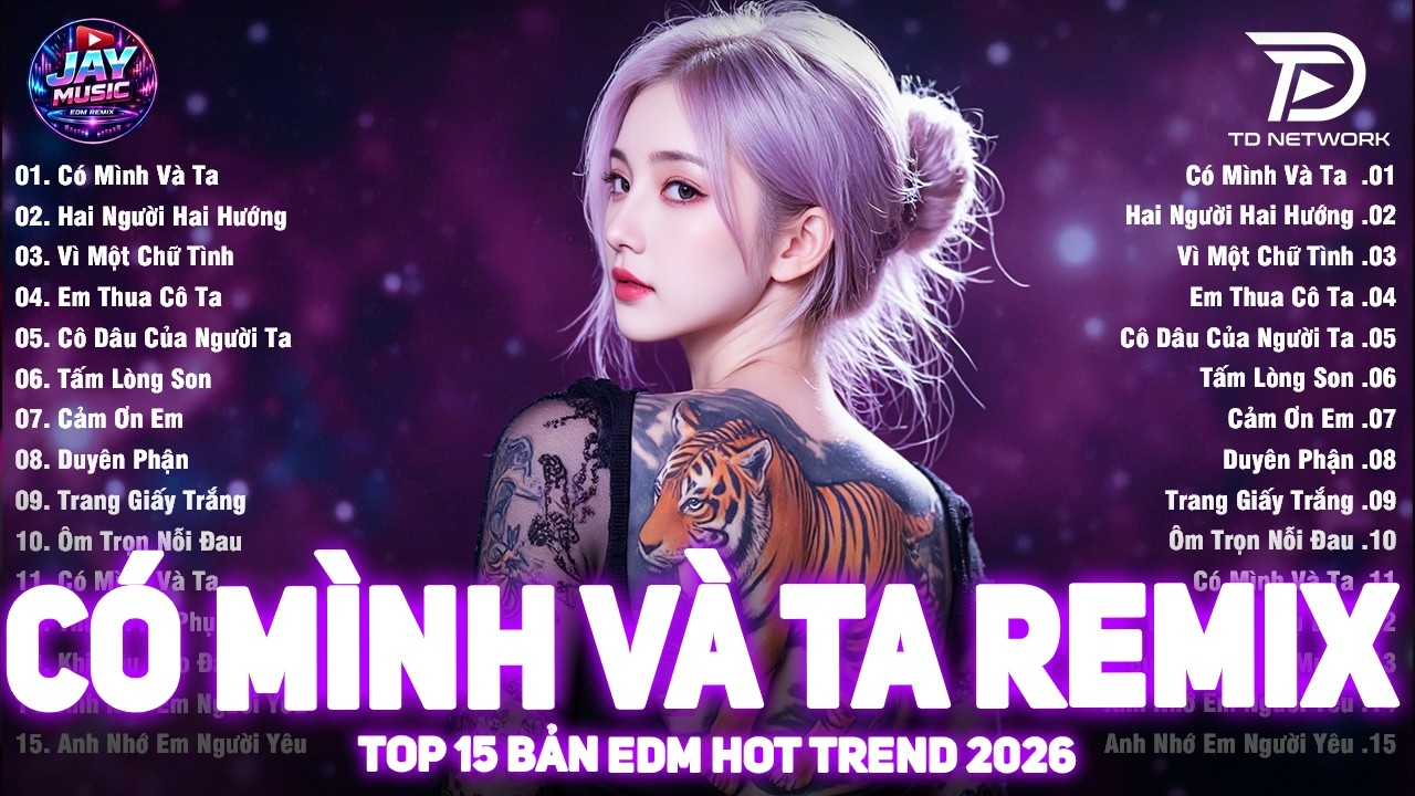 Có Mình Và Ta Remix | BXH Nhạc Trẻ Remix Hay Nhất 2026 | Top 15 Bản EDM TikTok TRIỆU VIEW