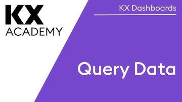 KX Dashboards | Query your Data