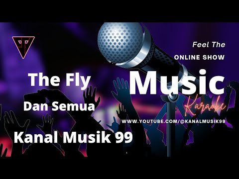 The Fly - Dan Semua (Karaoke)