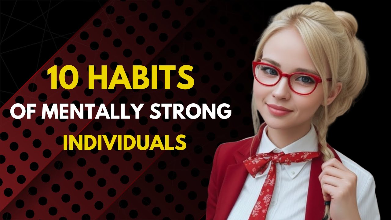 10 Daily Habits of Mentally Strong Individuals - YouTube