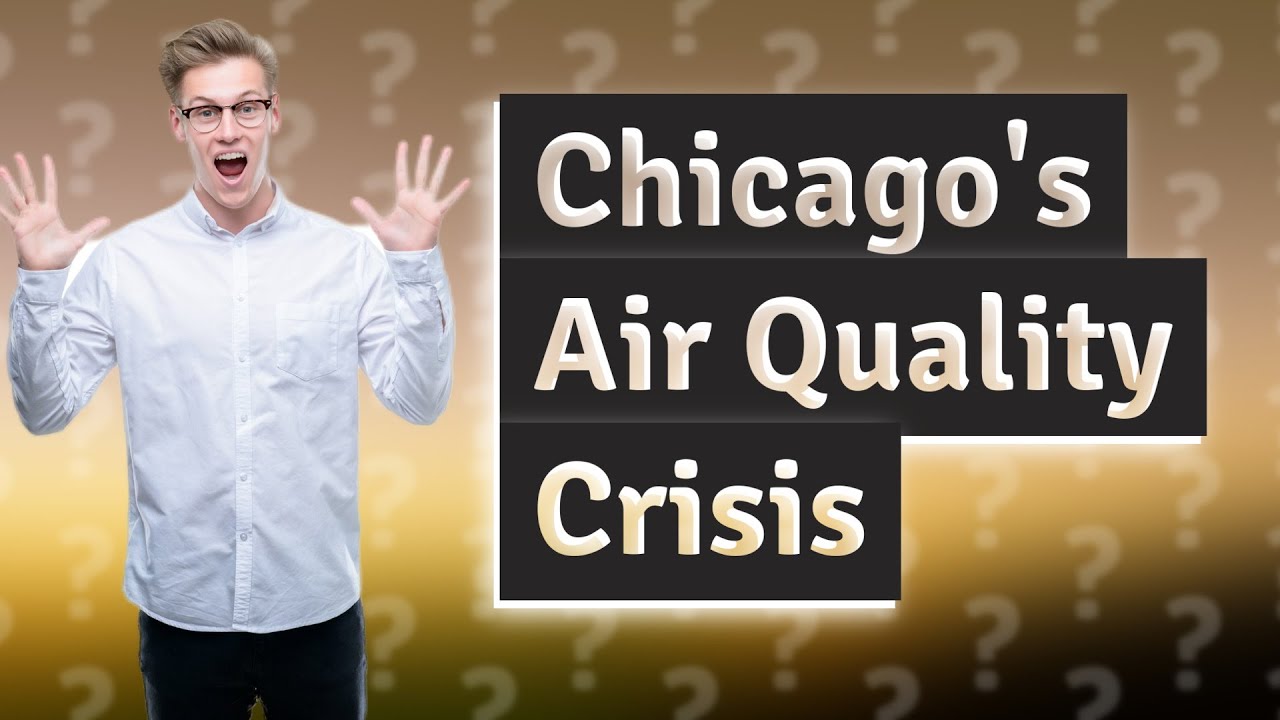 Why is air quality so bad in Chicago? YouTube