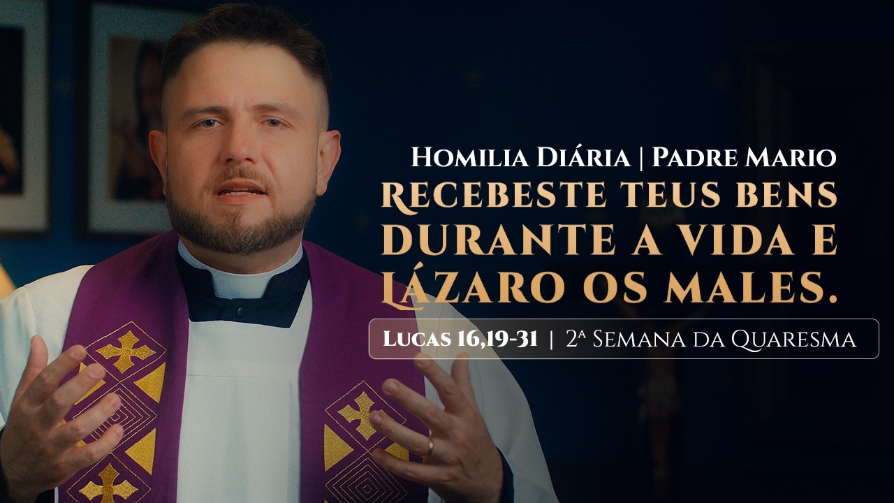 Homilia Diária | Quinta-feira - 2ª Semana da Quaresma (Lc 16,19-31)