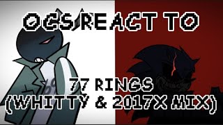 OCS react to 77 RINGS (WHITTY & 2017X MIX) (GLRV)