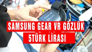 350 TL OLAN SAMSUNG GEAR VR GÖZLÜĞÜ 5 TLYE ALDIM(ADANA KOCAVEZİR BİTPAZARI)