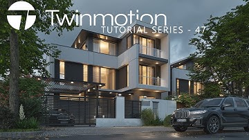 TWINMOTION 2025.1.1 TUTORIAL SERIES 47 - Rendering Night Scene