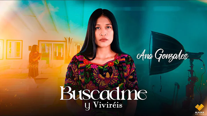 Buscadme y Viviris // Ana Gonzales // 6K