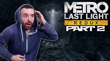 Metro LAST LIGHT REDUX First Playthrough (Part 2)