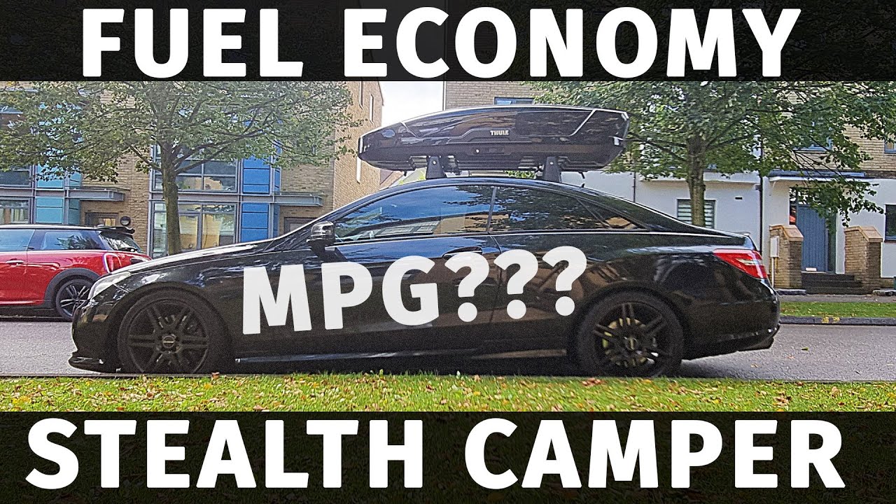 STEALTH car CAMPER - How good is it on fuel, what's the MPG?