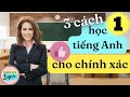 3 ways to learn english with leyna nguyen cch hc ting anh cho chnh xc