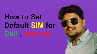 How to Set Default SIM For Call or Internet