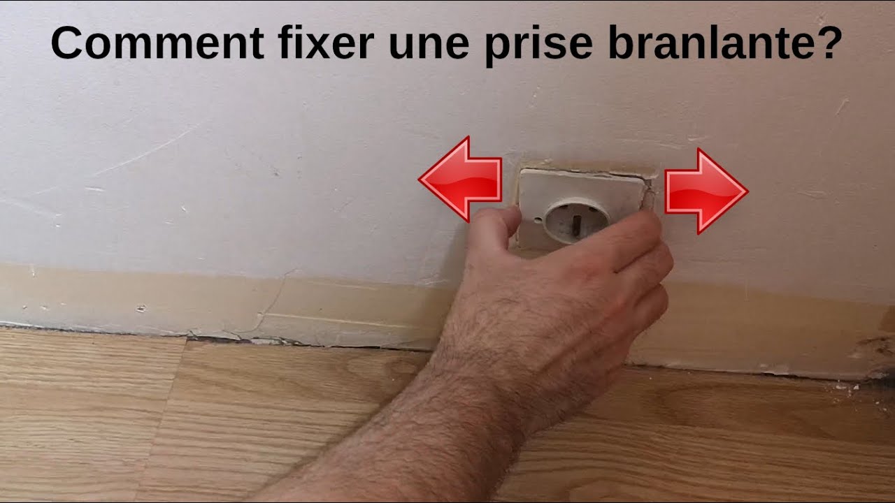 Comment fixer solidement une prise électrique qui bouge, branlante, mal fixée, se décolle