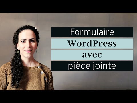 Formulaire WordPress et pièce jointe | Tutoriel