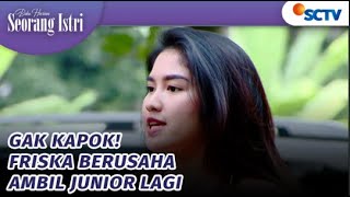Gak Kapok! Friska Tetap Berusaha Ambil Junior | Buku Harian Seorang Istri  - Episode 568