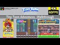 [SFC] Tiny Toon Adventures タイニートゥーンアドベンチャーズ Walkthrough