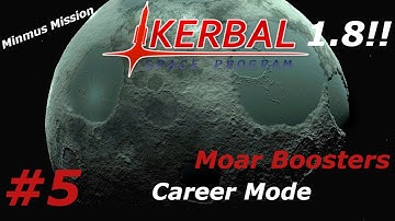 KSP: Career Mode | Ep. 5 | (Relays and Minmus)