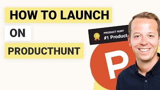 How to launch successfully on ProductHunt