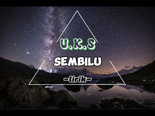 SEMBILU-LIRIK || lirik lagu -U K.S class=