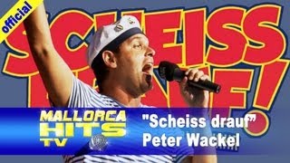 Scheiss drauf, Malle ist nur einmal im Jahr - Peter Wackel