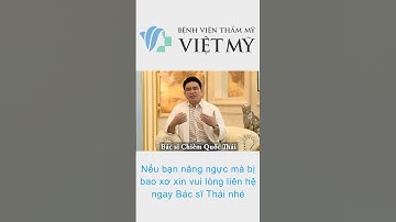 Nâng ngực bị bao xơ là như thế nào? #bacsichiemquocthai #nângngực