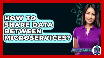 How To Share Data Between Microservices? - Next LVL Programming