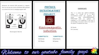 Physics investigatory project on “ Electromagnetic Induction 