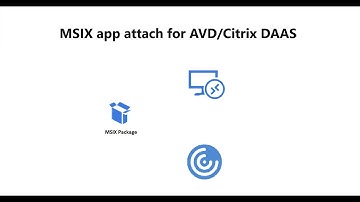 MSIX App attach for AVD/Citrix DaaS