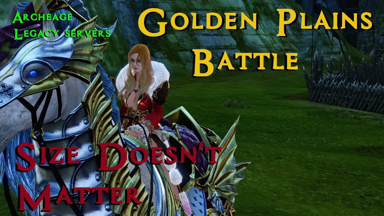 Archeage Legacy Servers. Golden Plains Battle - Size Doensn't  matter