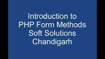 PHP Tutorial - PHP Form Methods - Summer Training in Chandigarh