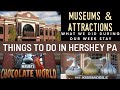 Hershey pennsylvania pa 2023 places to visit attractions and museums