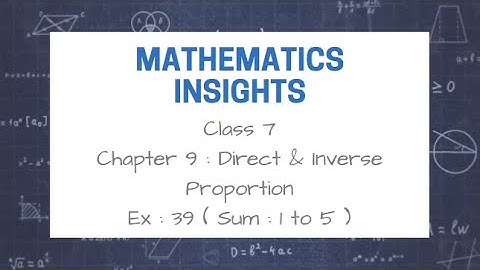 Class 7 | Chapter 9 | Direct Proportion & Inverse Proportion | Part III