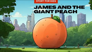 James and The Giant Peach | Stories for Kids
