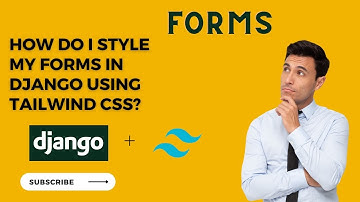 Styling Django Forms With Tailwind CSS