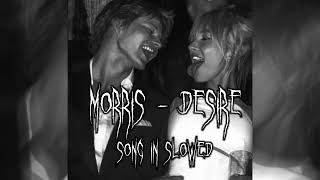 Morris - Desire // Slowed Resimi