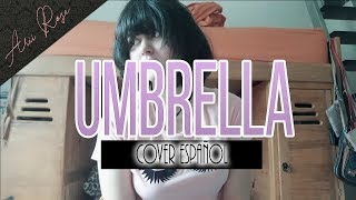 Rihanna - 'UMBRELLA' (VERSIÓN EN ESPAÑOL)  Cover Español