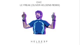 Chic - Le Freak (Oliver Heldens Remix) (HD Audio)