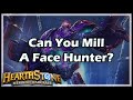 [Hearthstone] Can You Mill A Face Hunter?