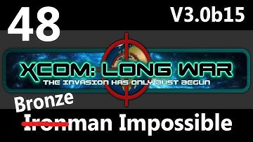 XCOM: Not So Long War V3.0b15 Bronzeman Impossible Part 48: Crook