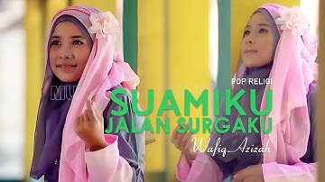Suamiku Jalan Surgaku - Wafiq Azizah (Official Music Video)