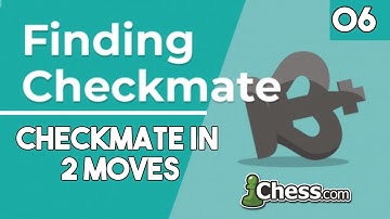 06. Checkmate in 2 Moves [Finding Checkmate] Chess Lessons