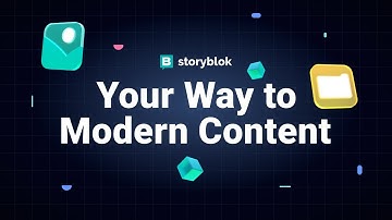 Storyblok: Your Way to Modern Content