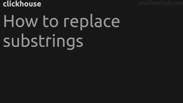 How to replace substrings #clickhouse