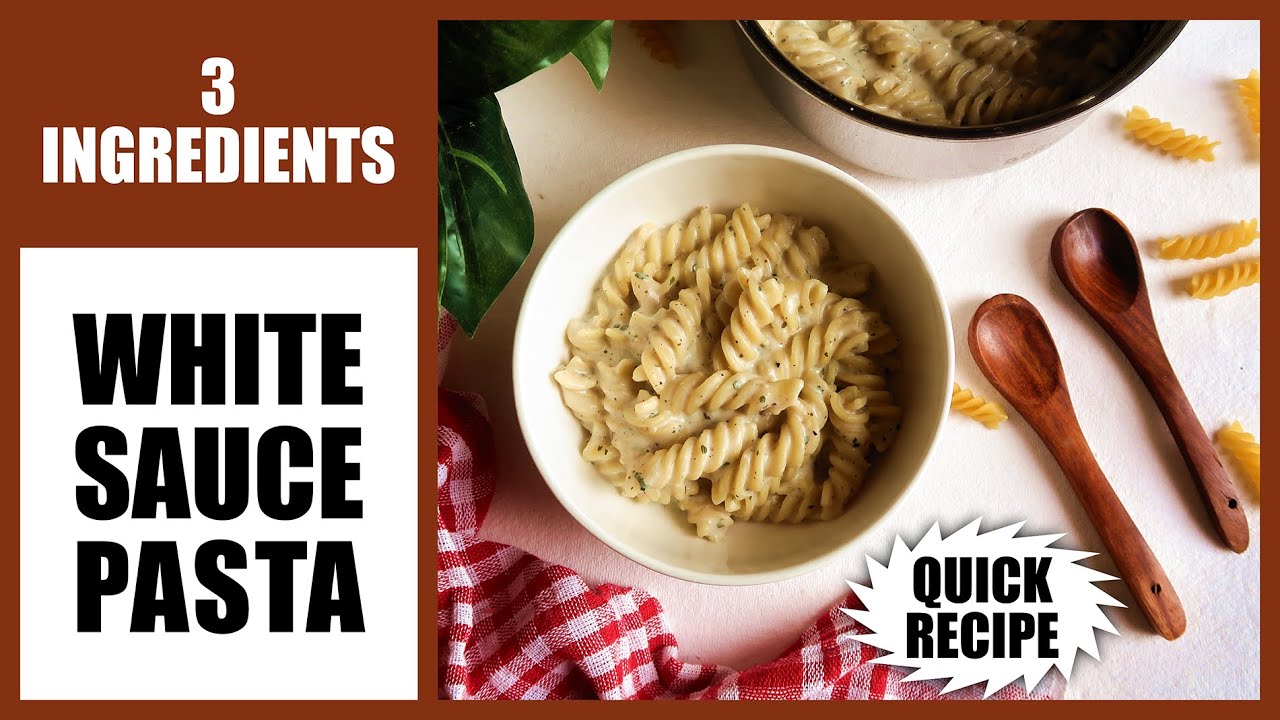 3 Ingredients WHITE SAUCE PASTA Recipe Quick And Easy Recipe Maxresdefault