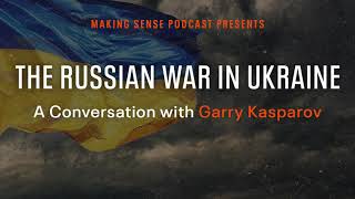 The Russian War in Ukraine: A Conversation with Garry Kasparov (Episode #275)