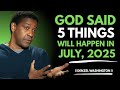 GOD SAID 5 Things Will Happen In July 2025 Powerful Speech By DenzeL Washington GOD SAID 5 Things Will Happen In July 2025 Powerful Speech By DenzeL Washington