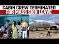 Non stop clouds for tatas airlines air india express sacks crew who went on mass sick leave