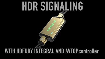 HDR video signaling over HDMI 2.0a with HDfury Integral and AVTOPcontroller