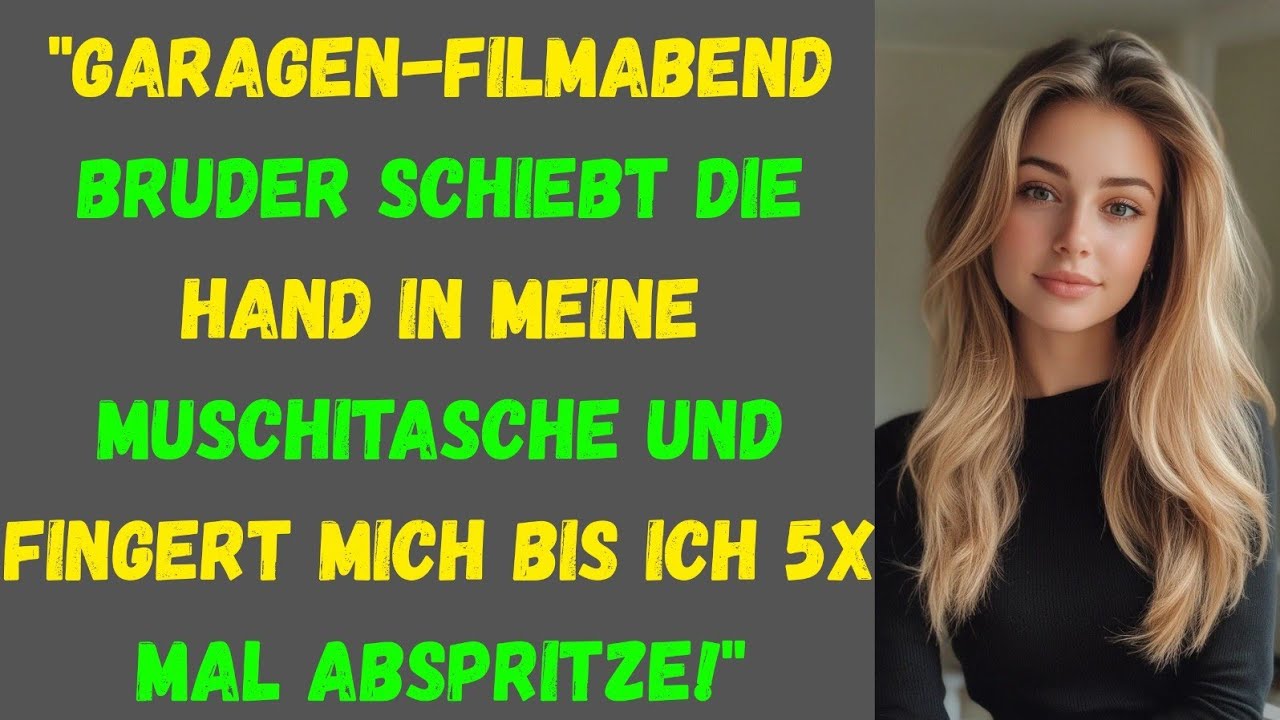 Wir saßen in der Garage und sahen einen Film - Mein Bruder sprach plötzlich